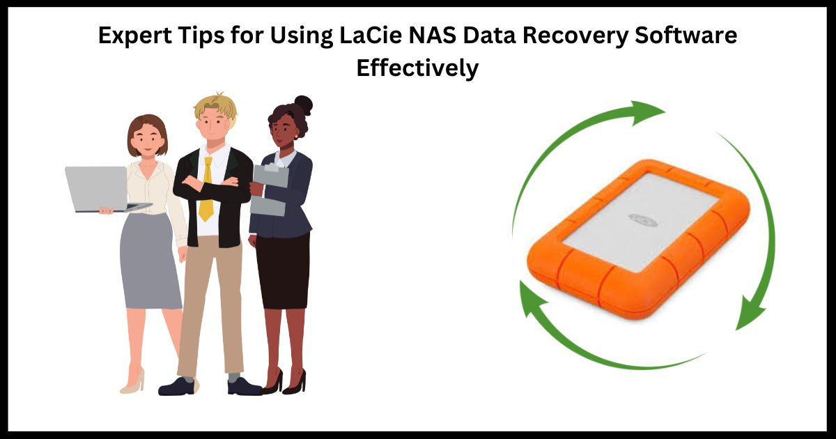 Expert Tip for Using LaCie NAS Data Recovery Software