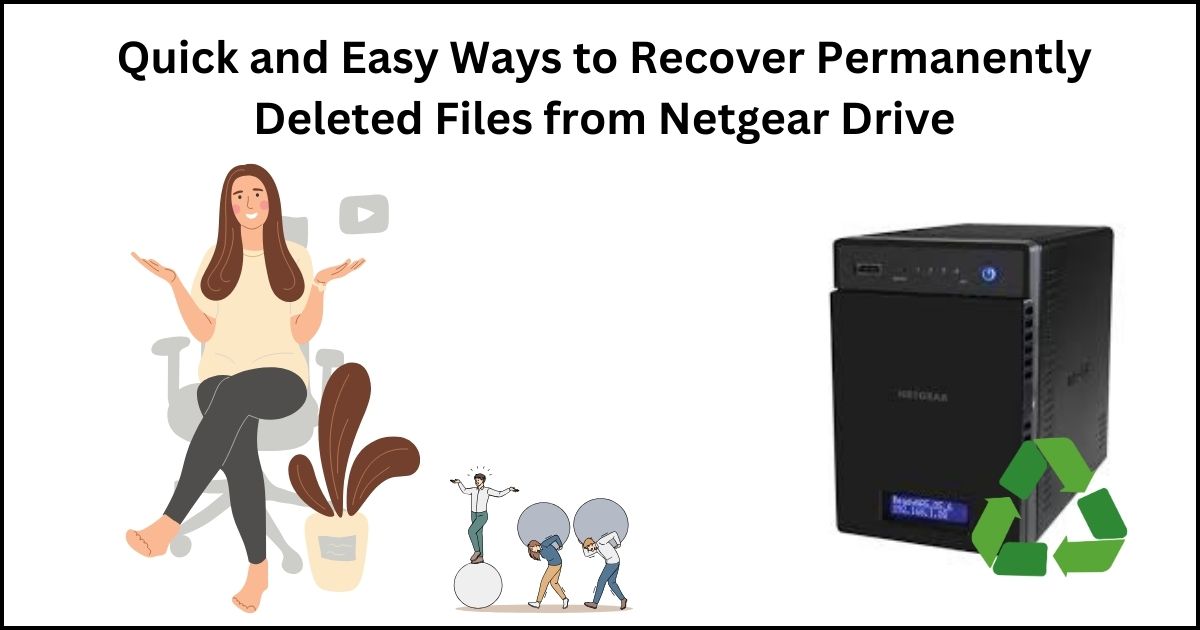 Netgear Nas Data Recovery | Recover Permantly Deleted Data