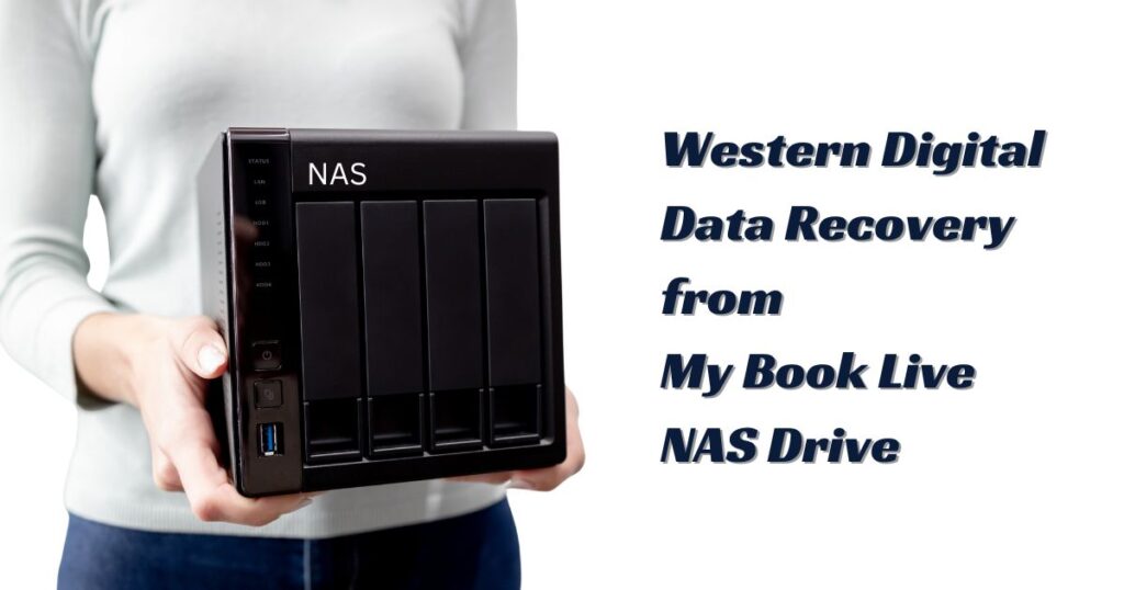 Western Digital Data Recovery from My Book Live NAS Drive